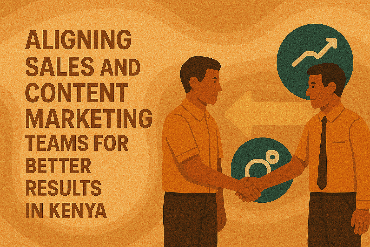 Stop the Tug-of-War: Aligning Sales & Content Marketing for Kenyan Growth (2025)