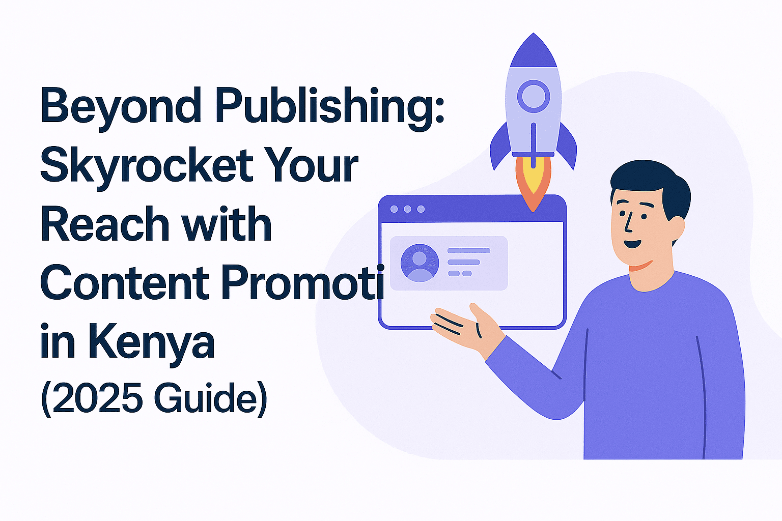Skyrocket Your Reach with Content Promotion in Kenya